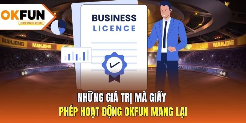 Những giá trị mà giấy phép hoạt động OKFUN mang lại